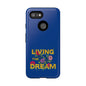 Living the Dream Phone Case, Floral Phone Cover, Tough Phone Case, Inspirational Gift, Boho Style Accessory, Dreamer Case