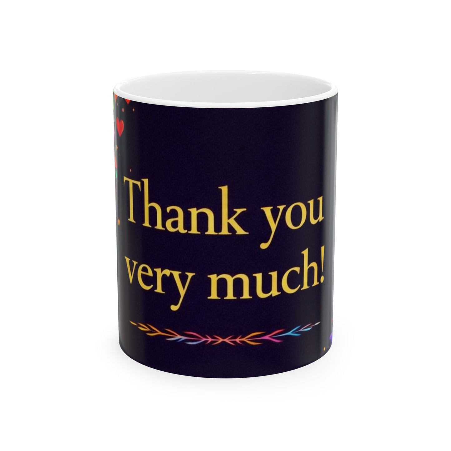 Thank You Very Much Ceramic Mug — Colorful Floral Gratitude Coffee Cup (11oz/15oz)