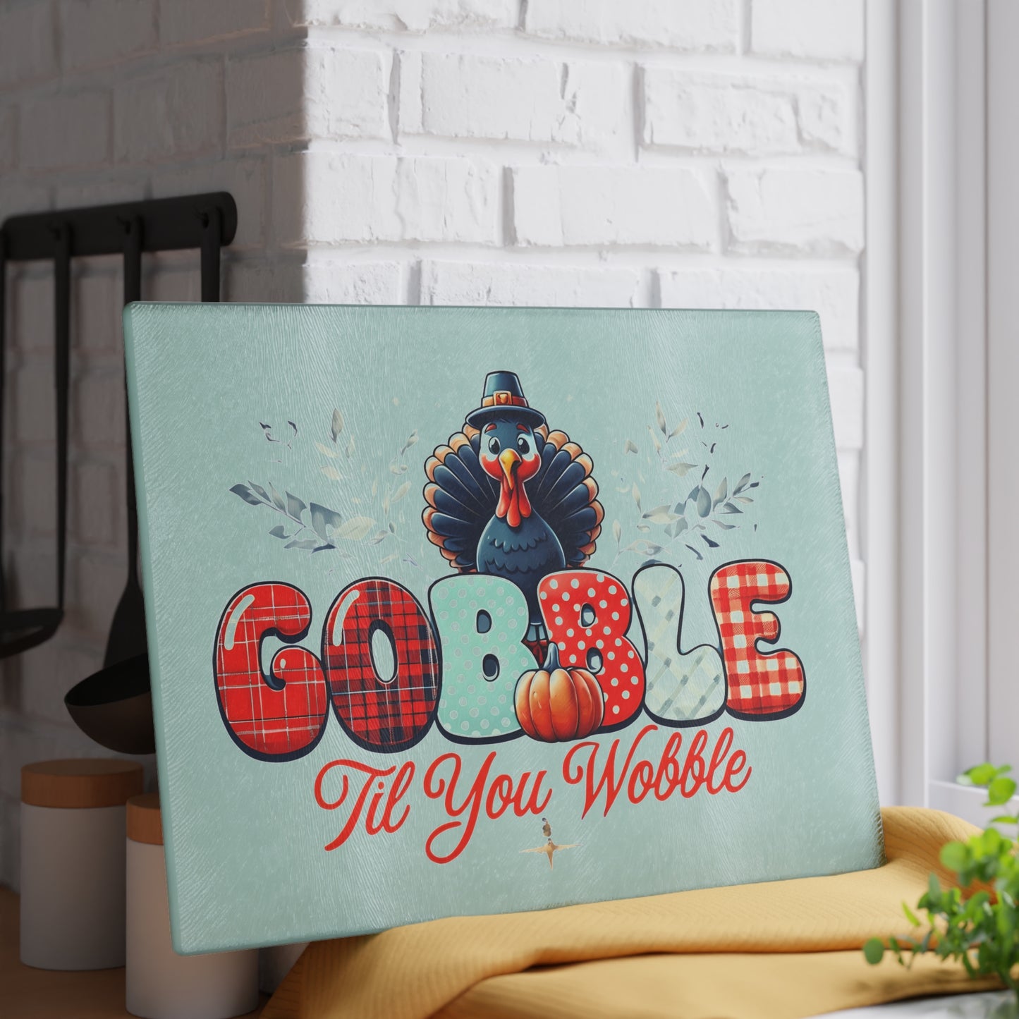 Thanksgiving Glass Cutting Board - Gobble Til You Wobble Design