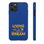 Living the Dream Phone Case, Floral Phone Cover, Tough Phone Case, Inspirational Gift, Boho Style Accessory, Dreamer Case