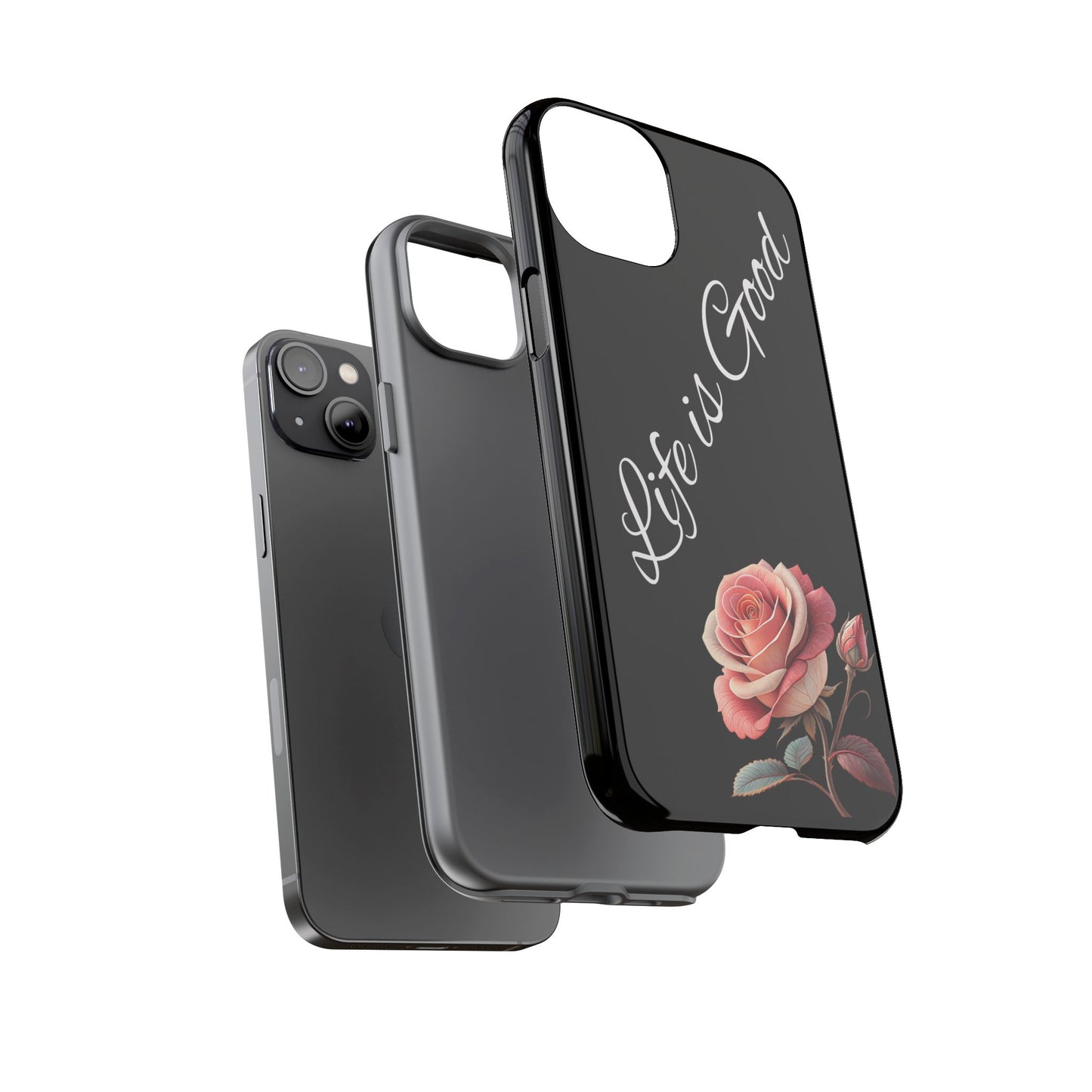 Floral Phone Case - Life is Good, Tough Phone Cover, Gift for Her, Rose Design, Personalized Phone Accessory, Stylish Tech Protector