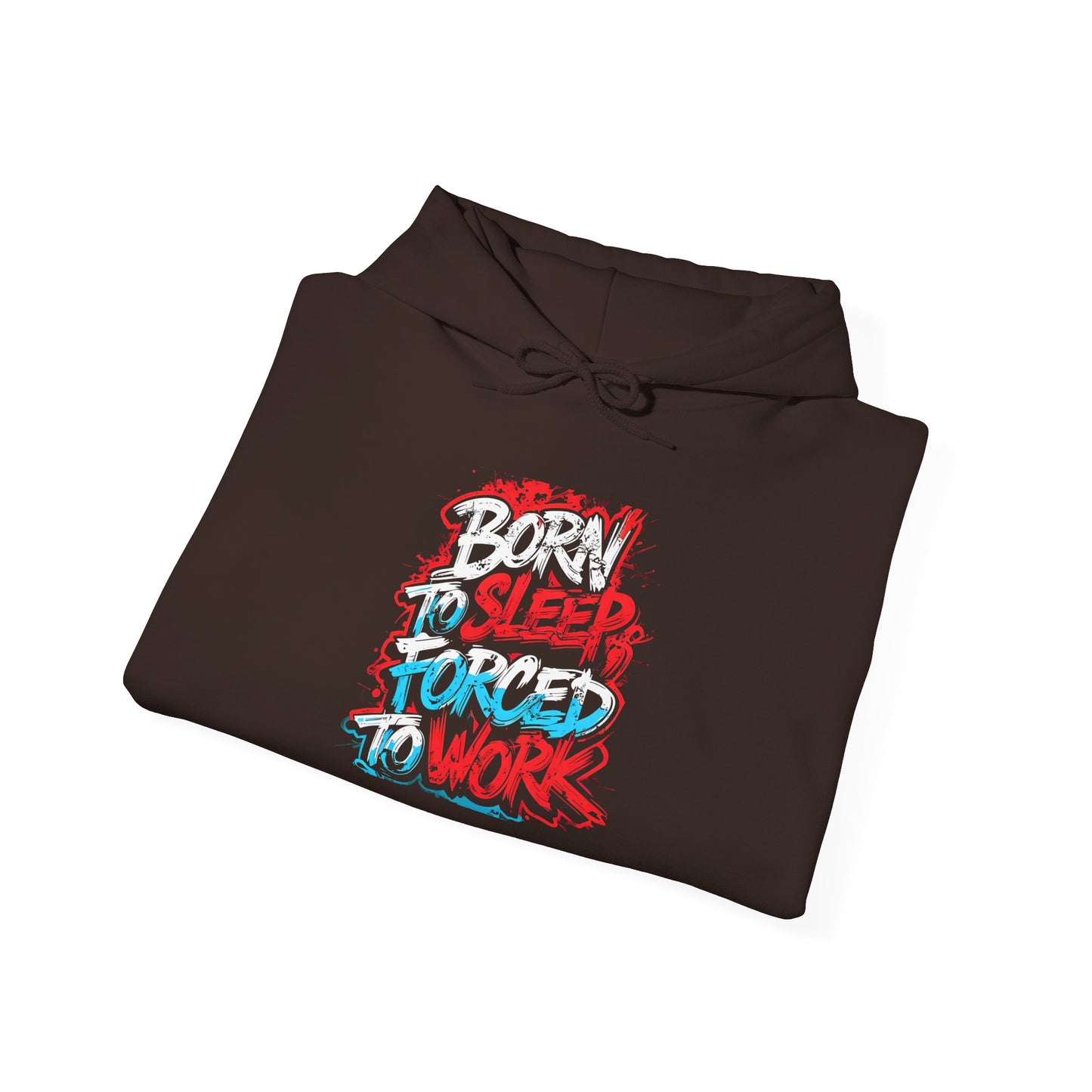 Hoodie — "Born to Sleep, Forced to Work" Street Style Graphic Hoodie