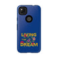 Living the Dream Phone Case, Floral Phone Cover, Tough Phone Case, Inspirational Gift, Boho Style Accessory, Dreamer Case