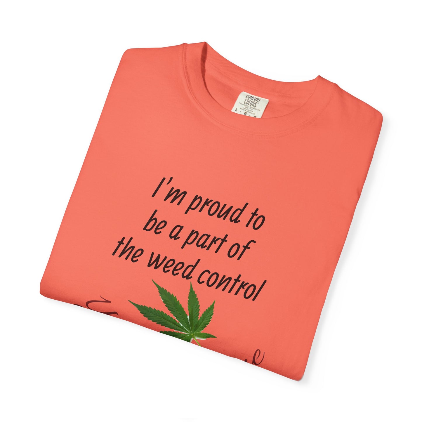 Proud Weed Control Unisex T-shirt, Cannabis Enthusiast Gift, Stoner Humor Tee, Eco-Friendly Apparel, Perfect for 420 Celebrations