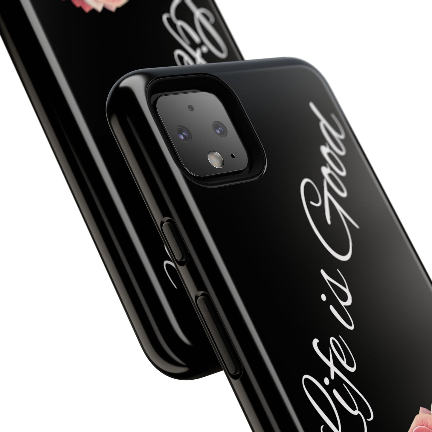 Floral Phone Case - Life is Good, Tough Phone Cover, Gift for Her, Rose Design, Personalized Phone Accessory, Stylish Tech Protector