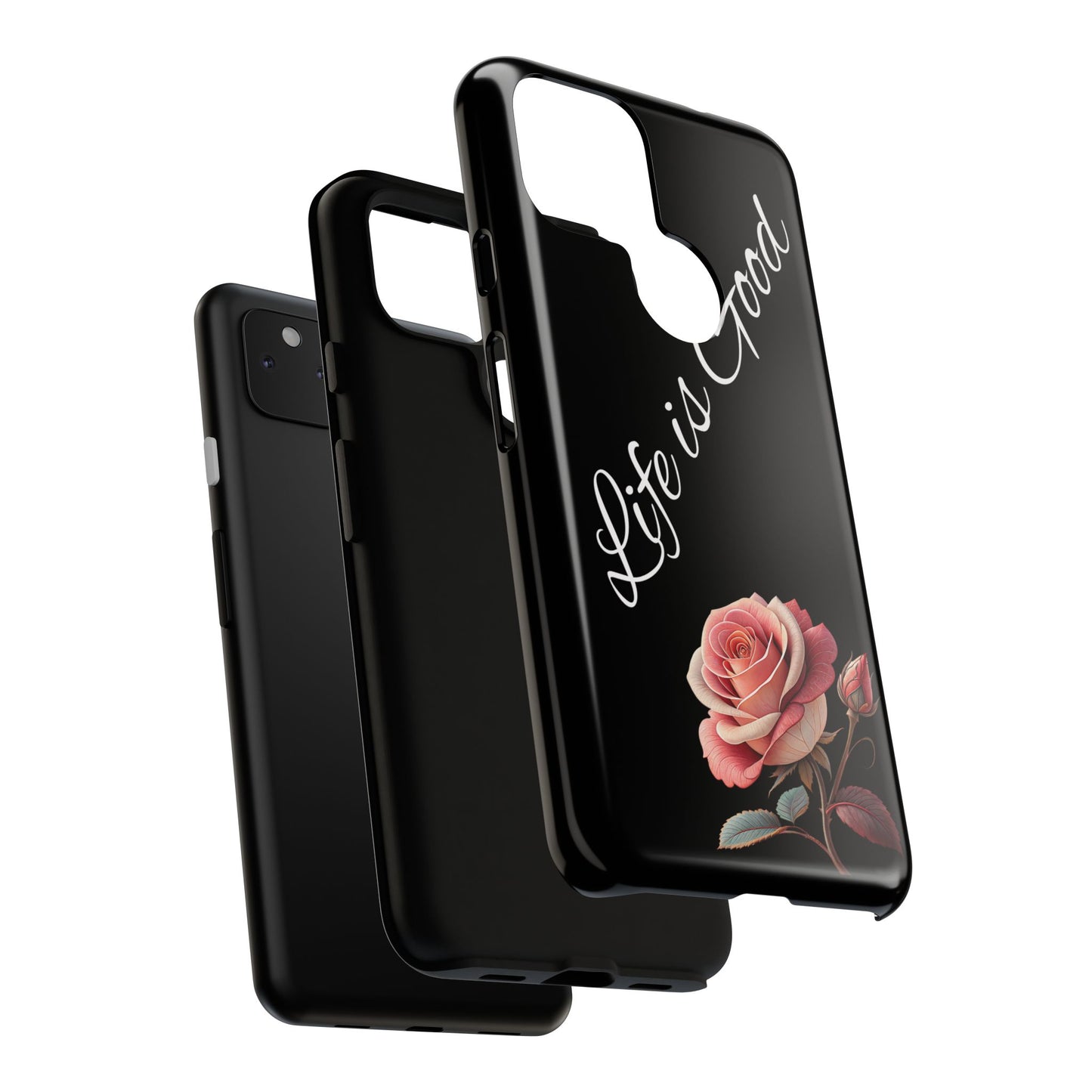 Floral Phone Case - Life is Good, Tough Phone Cover, Gift for Her, Rose Design, Personalized Phone Accessory, Stylish Tech Protector