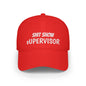 Low Profile Baseball Cap — "Shit Show Supervisor" Embroidered Funny Dad Hat