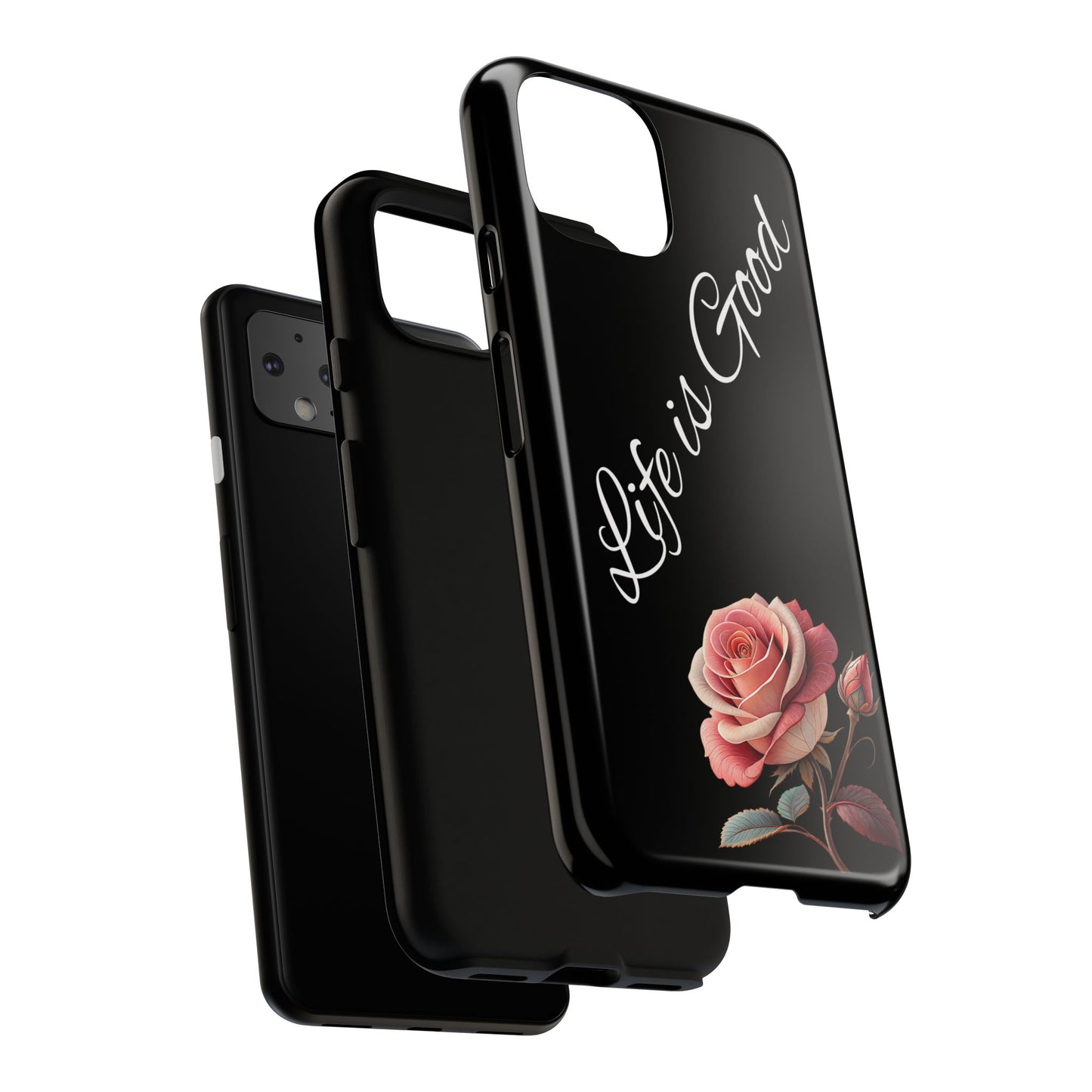 Floral Phone Case - Life is Good, Tough Phone Cover, Gift for Her, Rose Design, Personalized Phone Accessory, Stylish Tech Protector