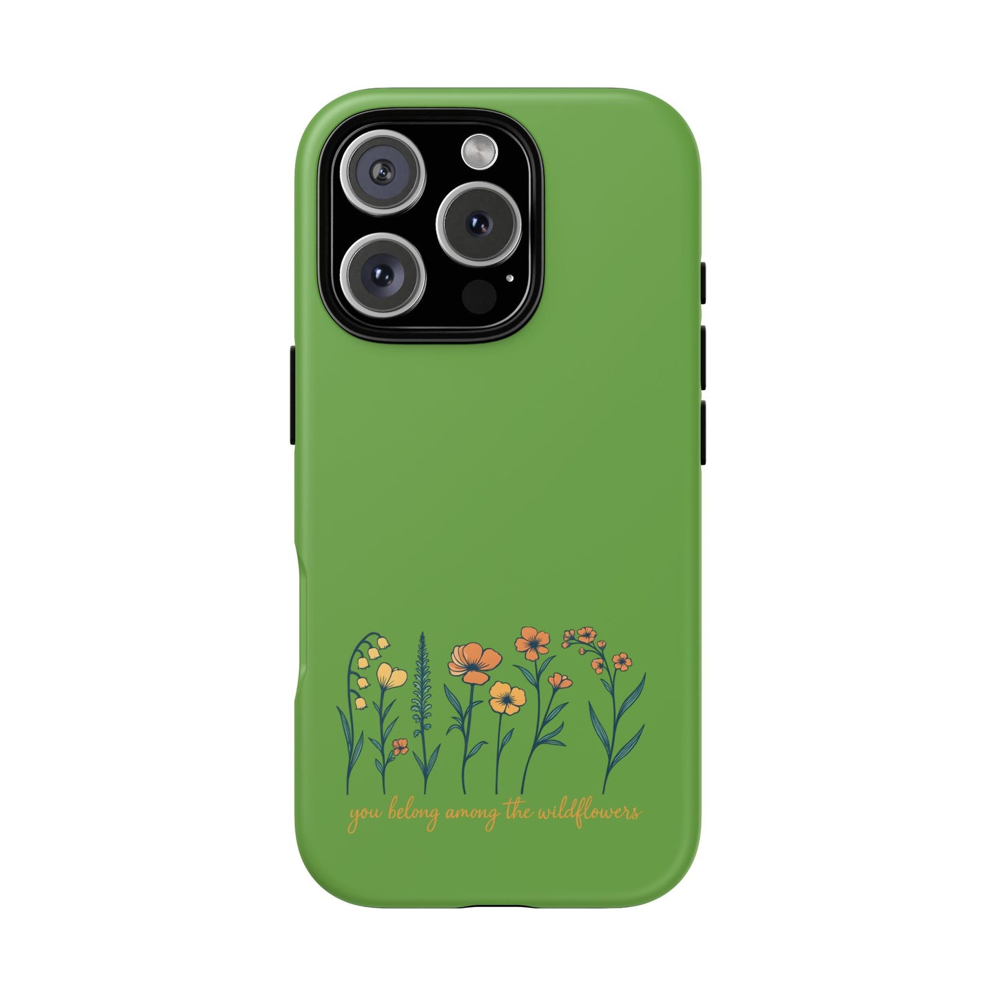 Floral Phone Case - You Belong Among the Wildflowers, Botanical Gift, Eco-Friendly Phone Accessory, Nature Lover Statement