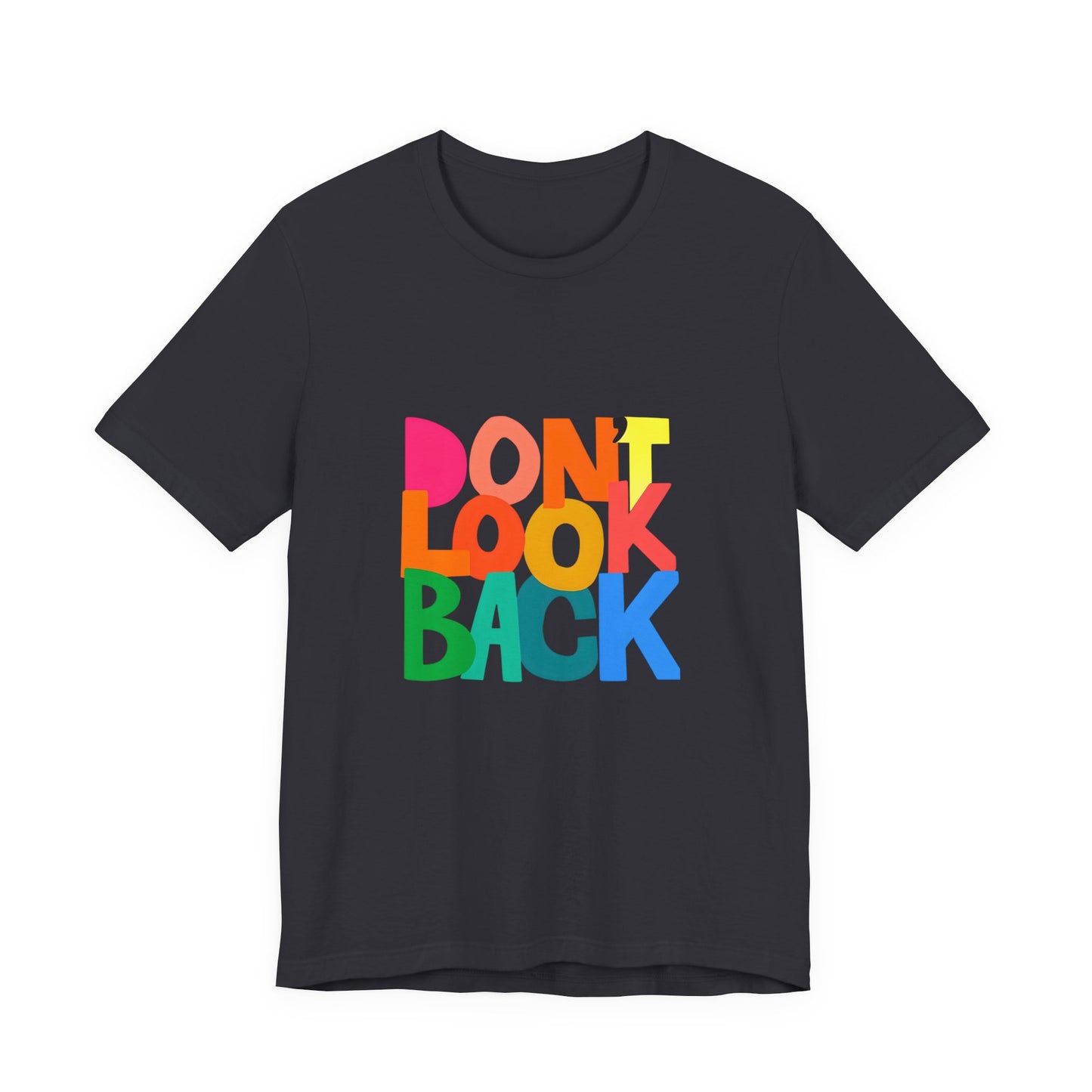 Don't Look Back T-Shirt — Colorful Retro Motivational Tee