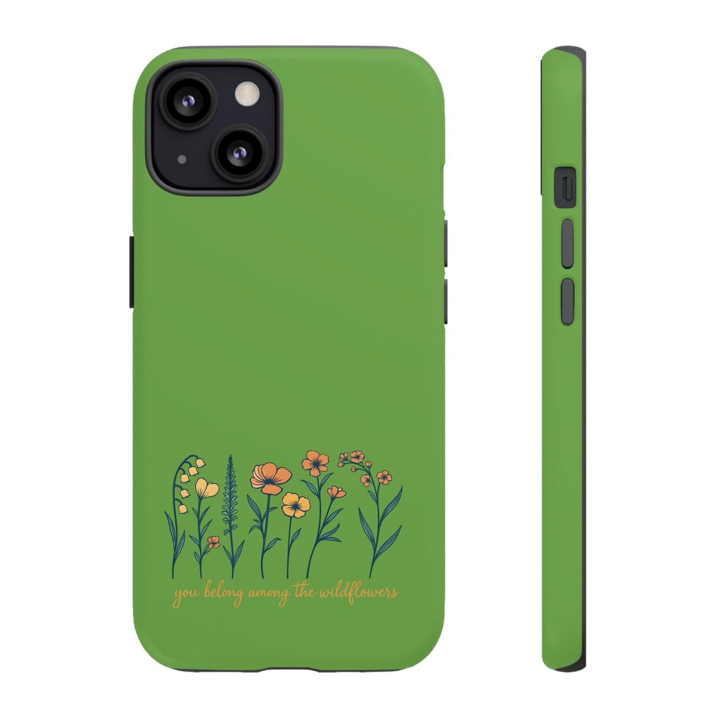 Floral Phone Case - You Belong Among the Wildflowers, Botanical Gift, Eco-Friendly Phone Accessory, Nature Lover Statement