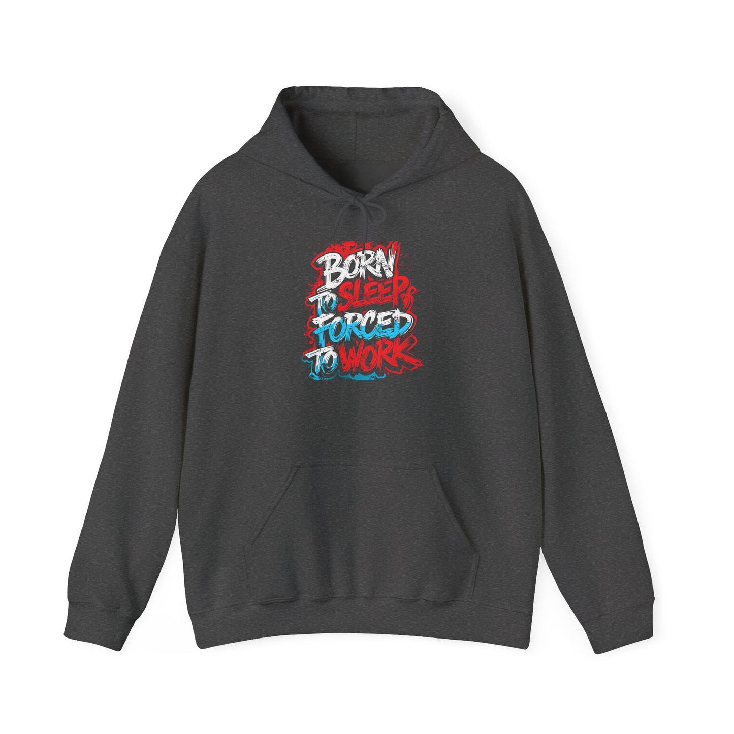 Hoodie — "Born to Sleep, Forced to Work" Street Style Graphic Hoodie