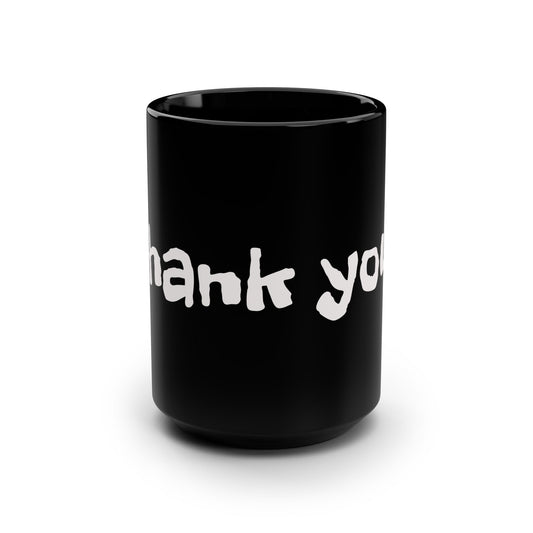 Thank You Black 15oz Mug — Bold Handwritten Gratitude Coffee Cup