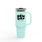 Insulated Travel Mug - 'It's a New Day' - 40oz Coffee Cup, Perfect for Road Trips, Morning Commute, Gifts, Eco-Friendly, Reusable