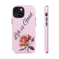 Roses & Positivity Phone Case - Floral Design, Life is Good, Tough Cases for Everyday Wear, Gift for Friends, Mother's Day, Spring [...]
