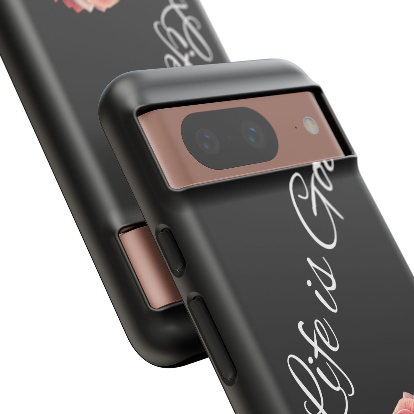 Floral Phone Case - Life is Good, Tough Phone Cover, Gift for Her, Rose Design, Personalized Phone Accessory, Stylish Tech Protector
