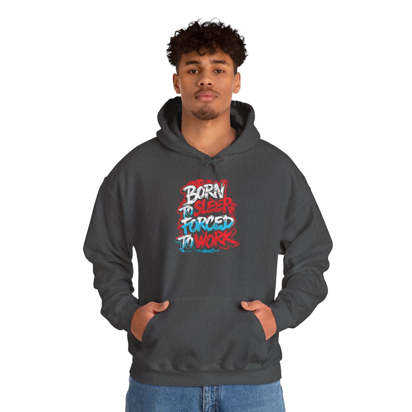 Hoodie — "Born to Sleep, Forced to Work" Street Style Graphic Hoodie