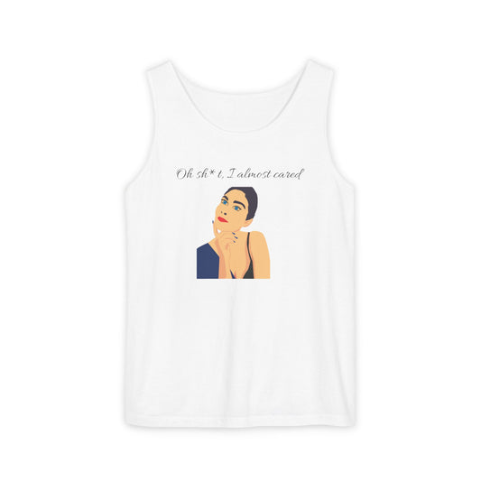 Funny Graphic Tank Top - "Oh sh*t, I almost cared"