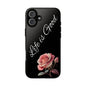 Floral Phone Case - Life is Good, Tough Phone Cover, Gift for Her, Rose Design, Personalized Phone Accessory, Stylish Tech Protector