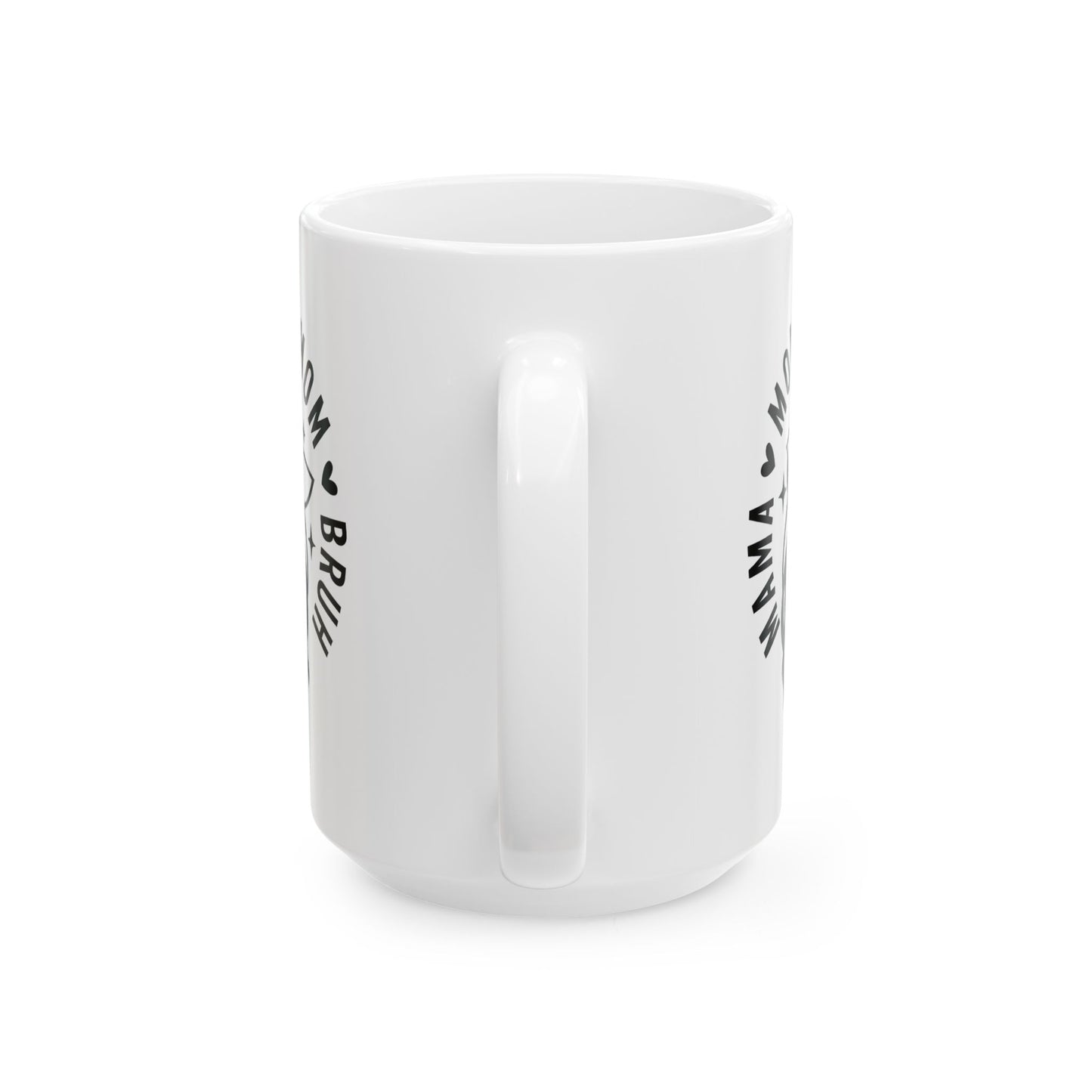 Mama Mom Bruh Ceramic Mug — Funny Mom Gift, Stylish Mama Coffee Cup (11oz & 15oz)
