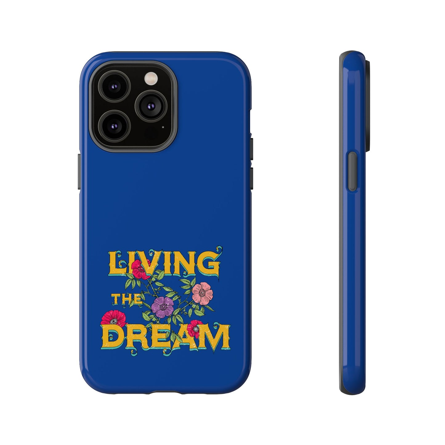 Living the Dream Phone Case, Floral Phone Cover, Tough Phone Case, Inspirational Gift, Boho Style Accessory, Dreamer Case