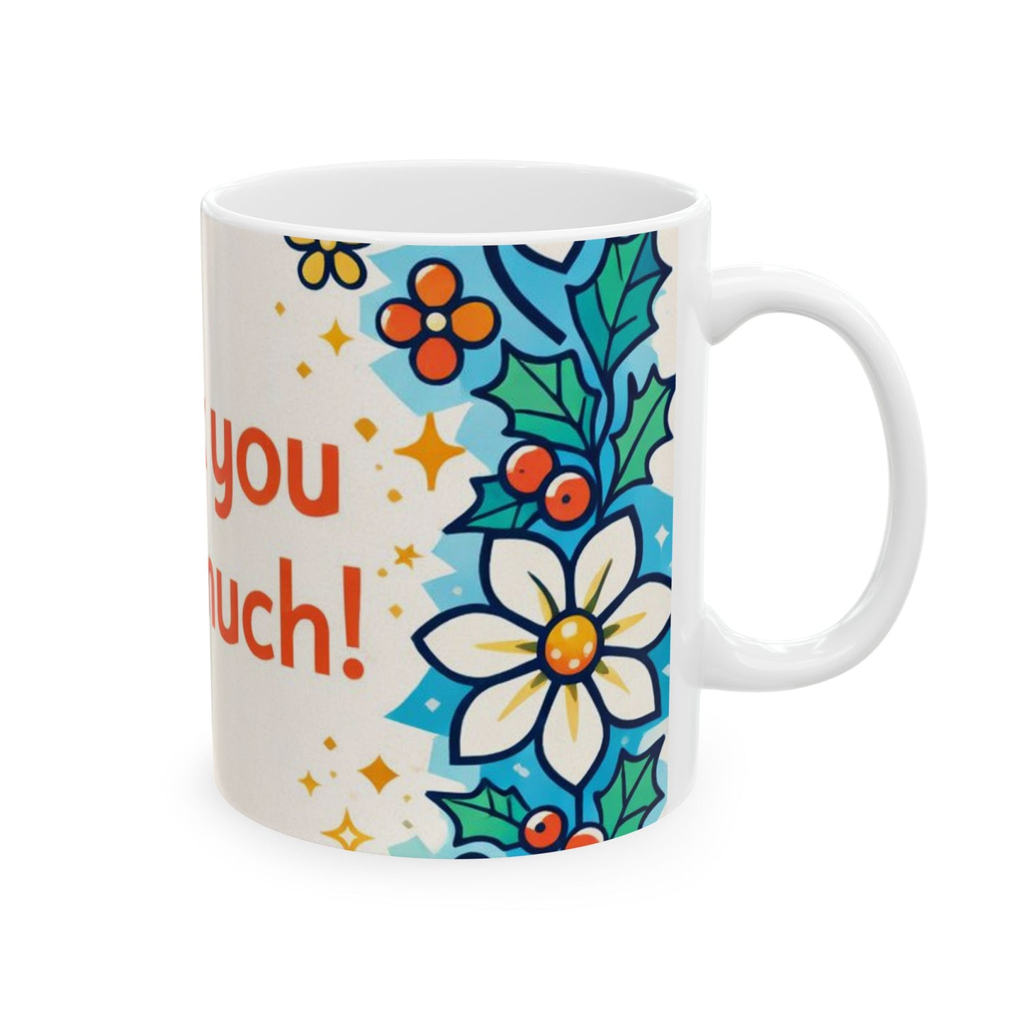Thank You Very Much Floral Holiday Mug — Festive Poinsettia Ceramic Coffee Cup (11oz/15oz)
