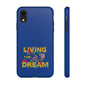 Living the Dream Phone Case, Floral Phone Cover, Tough Phone Case, Inspirational Gift, Boho Style Accessory, Dreamer Case