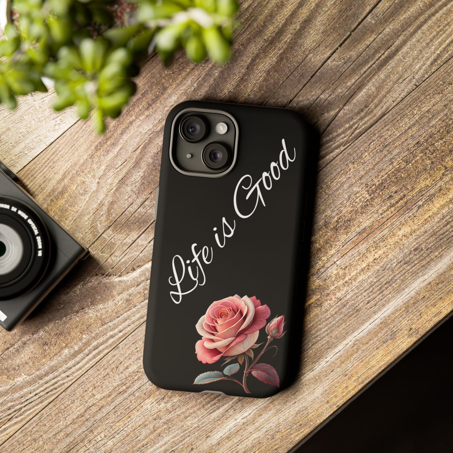 Floral Phone Case - Life is Good, Tough Phone Cover, Gift for Her, Rose Design, Personalized Phone Accessory, Stylish Tech Protector