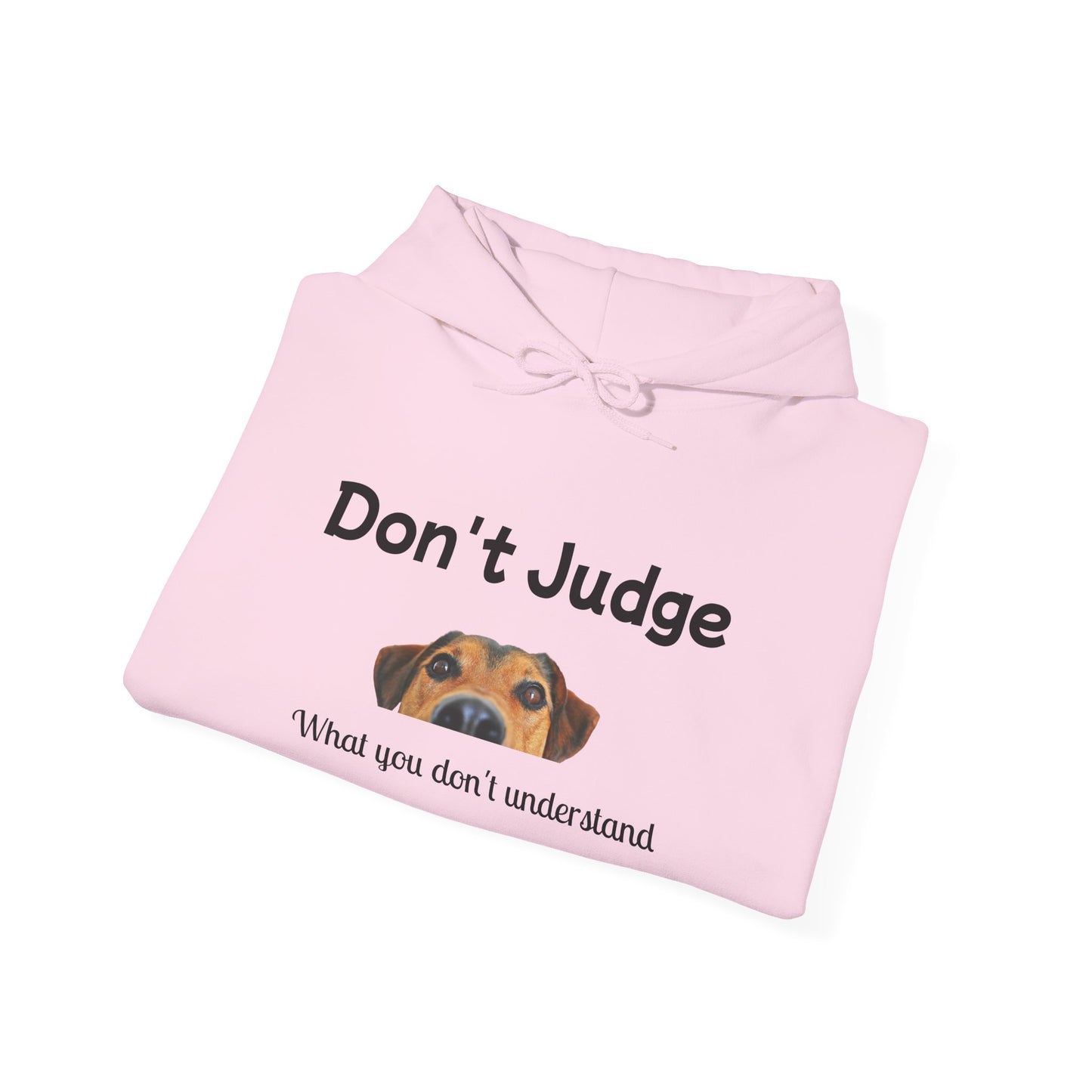 Don't Judge Hoodie - Funny Dog Sweatshirt for Dog Lovers, Perfect Gift for Pet Owners, Cozy Casual Wear, Great for All Occasions