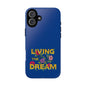 Living the Dream Phone Case, Floral Phone Cover, Tough Phone Case, Inspirational Gift, Boho Style Accessory, Dreamer Case