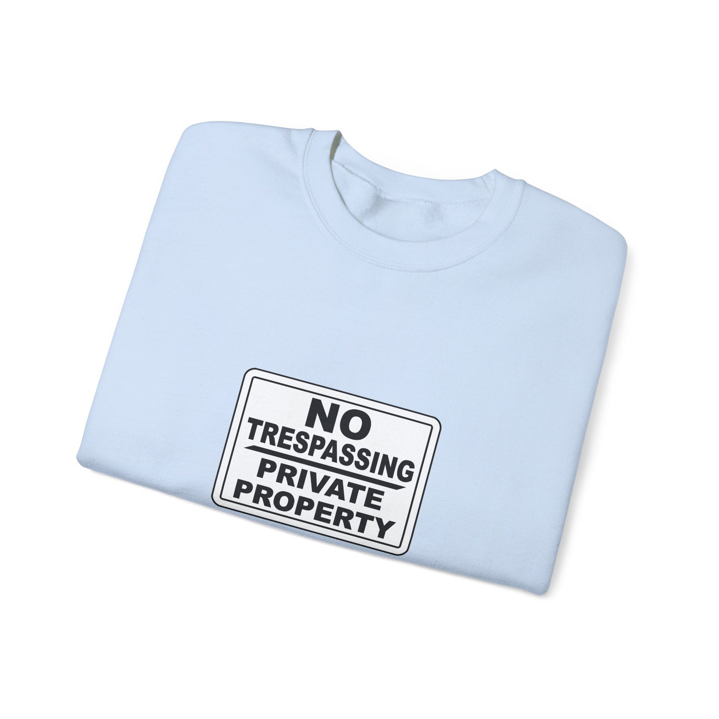 No Trespassing Crewneck Sweatshirt, Unisex Sweatshirt, Cozy Apparel, Casual Outfit, Gift for Homeowners, Security Sweater