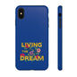 Living the Dream Phone Case, Floral Phone Cover, Tough Phone Case, Inspirational Gift, Boho Style Accessory, Dreamer Case