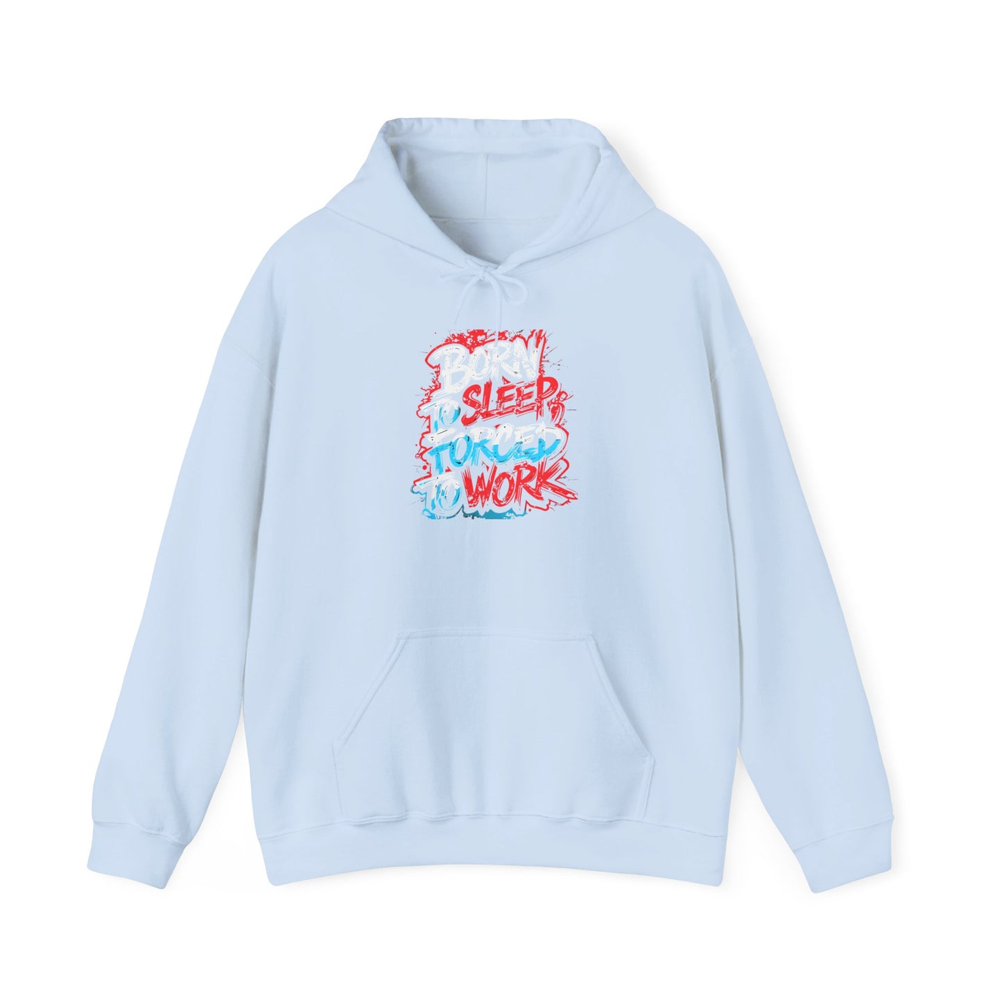 Hoodie — "Born to Sleep, Forced to Work" Street Style Graphic Hoodie