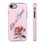 Roses & Positivity Phone Case - Floral Design, Life is Good, Tough Cases for Everyday Wear, Gift for Friends, Mother's Day, Spring [...]