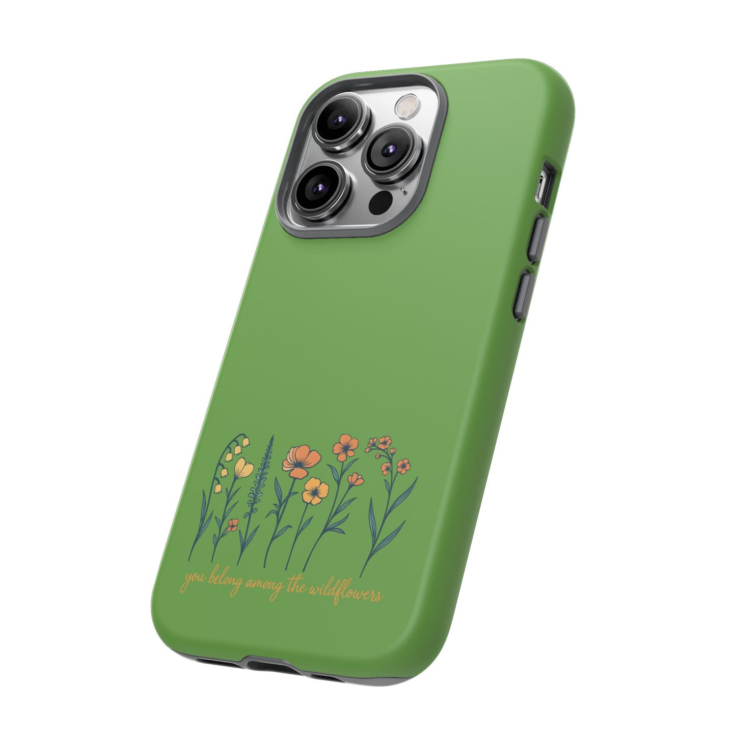 Floral Phone Case - You Belong Among the Wildflowers, Botanical Gift, Eco-Friendly Phone Accessory, Nature Lover Statement