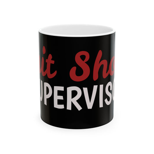 Fun Supervisor Ceramic Mug - Gift for Managers, Office Humor, Coffee Lover, Funny Quote, Work Appreciation