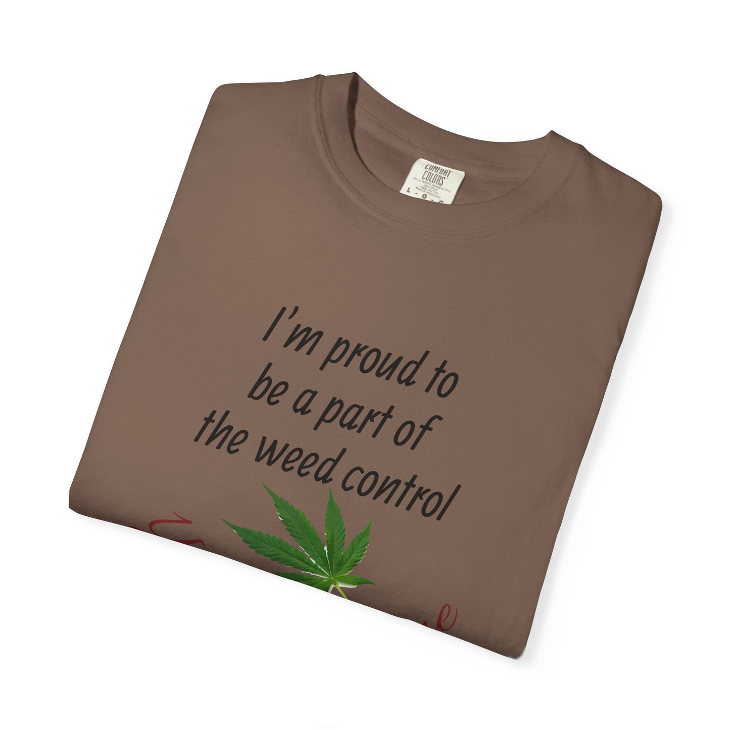 Proud Weed Control Unisex T-shirt, Cannabis Enthusiast Gift, Stoner Humor Tee, Eco-Friendly Apparel, Perfect for 420 Celebrations