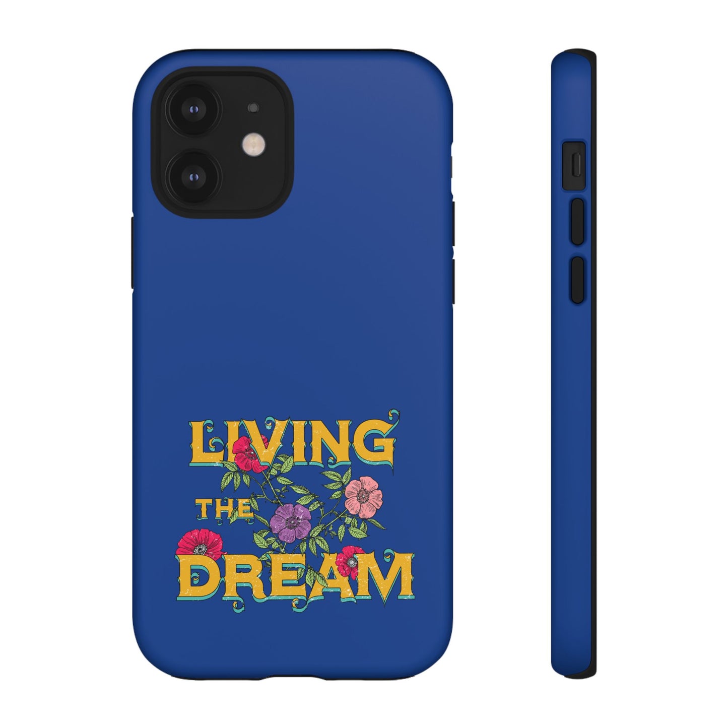 Living the Dream Phone Case, Floral Phone Cover, Tough Phone Case, Inspirational Gift, Boho Style Accessory, Dreamer Case