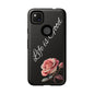 Floral Phone Case - Life is Good, Tough Phone Cover, Gift for Her, Rose Design, Personalized Phone Accessory, Stylish Tech Protector