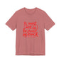 T‑Shirt — “It Must Suck to Be Loved So Much” Red Script Tee