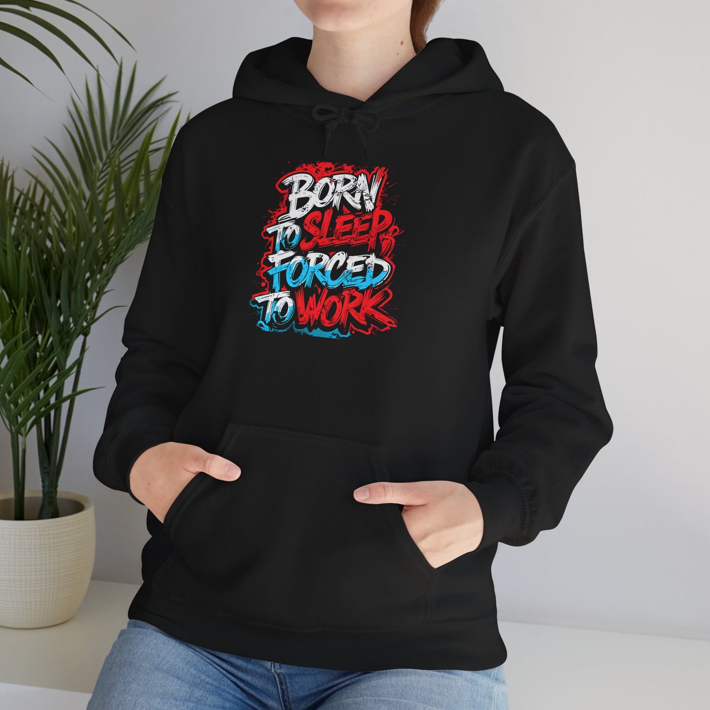 Hoodie — "Born to Sleep, Forced to Work" Street Style Graphic Hoodie