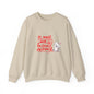 Crewneck Sweatshirt — “It Must Suck to Be Loved So Much” Cute Puppy Graphic