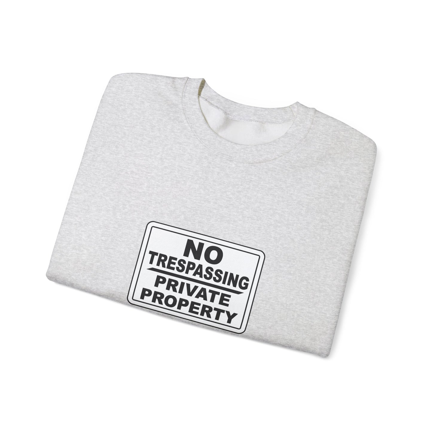 No Trespassing Crewneck Sweatshirt, Unisex Sweatshirt, Cozy Apparel, Casual Outfit, Gift for Homeowners, Security Sweater