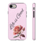 Roses & Positivity Phone Case - Floral Design, Life is Good, Tough Cases for Everyday Wear, Gift for Friends, Mother's Day, Spring [...]