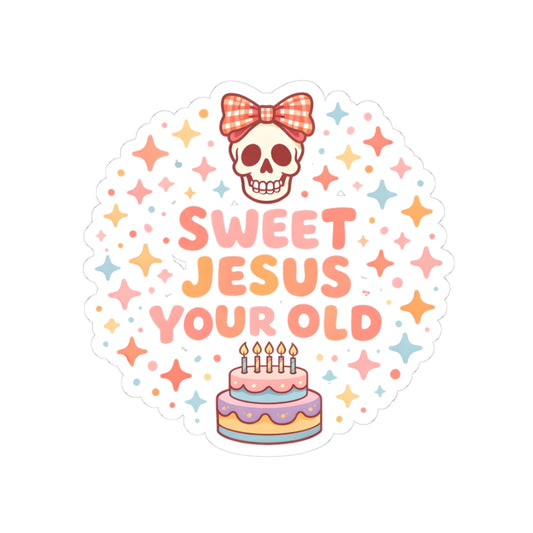 Sweet Jesus Your Old Birthday Sticker — Cute Skull & Cake Kiss-Cut Sticker