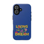 Living the Dream Phone Case, Floral Phone Cover, Tough Phone Case, Inspirational Gift, Boho Style Accessory, Dreamer Case