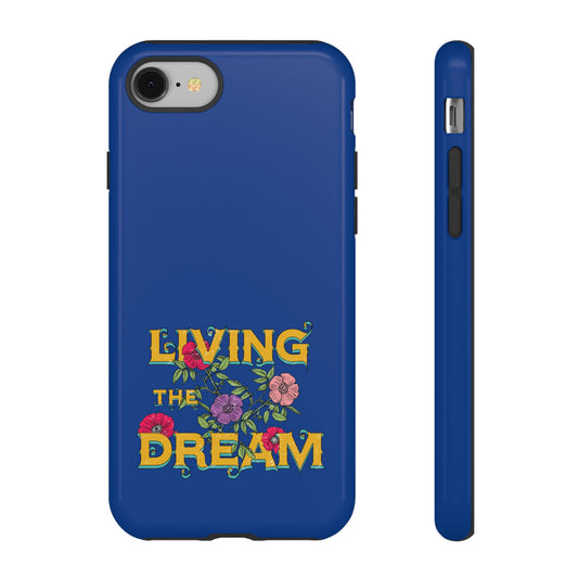 Living the Dream Phone Case, Floral Phone Cover, Tough Phone Case, Inspirational Gift, Boho Style Accessory, Dreamer Case