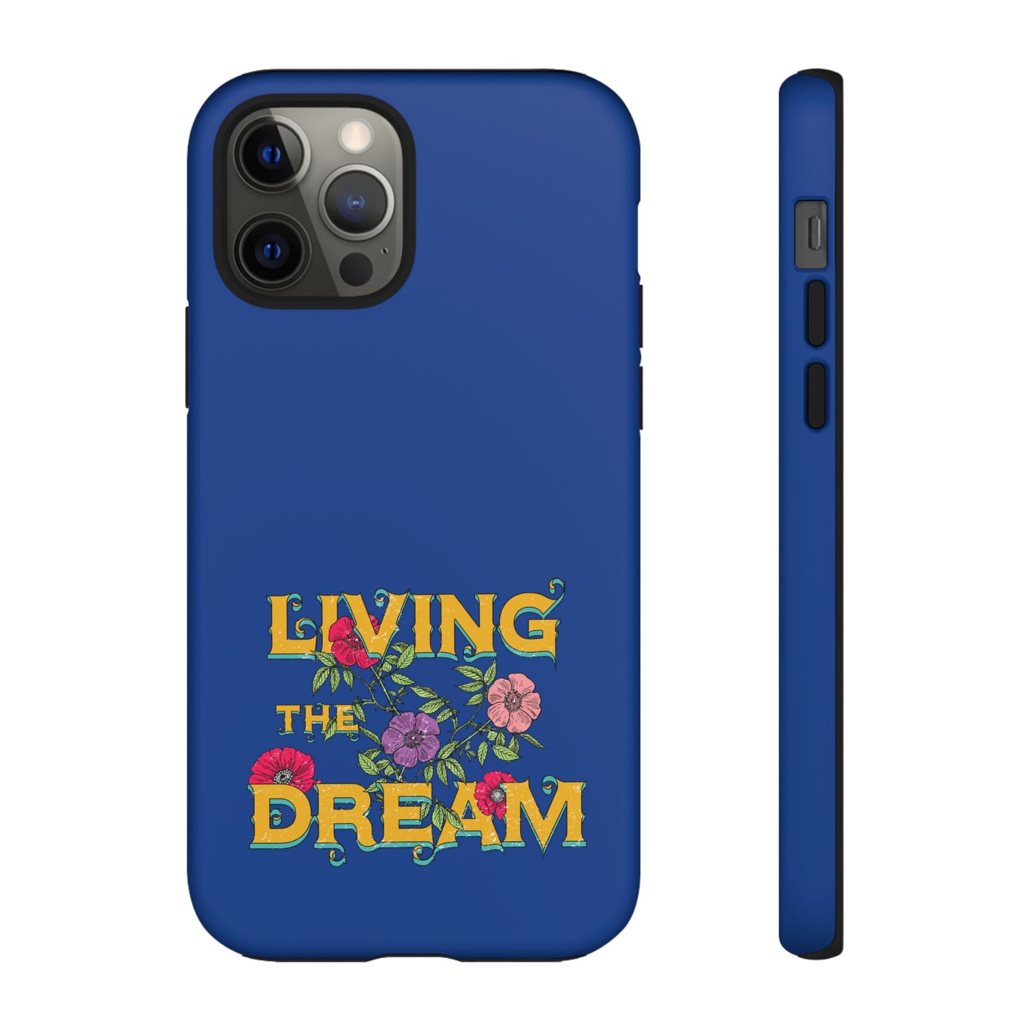 Living the Dream Phone Case, Floral Phone Cover, Tough Phone Case, Inspirational Gift, Boho Style Accessory, Dreamer Case
