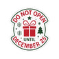 Holiday Storage Kiss-Cut Stickers – 'Do Not Open Until December 25'