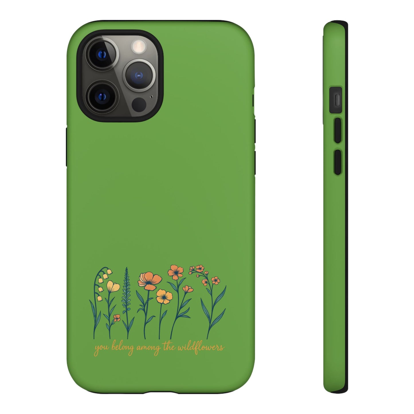 Floral Phone Case - You Belong Among the Wildflowers, Botanical Gift, Eco-Friendly Phone Accessory, Nature Lover Statement